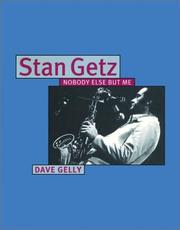 Cover of: Stan Getz - Nobody Else But Me by Dave Gelly, Stan Getz