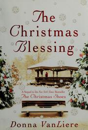 Cover of: The Christmas blessing by Donna VanLiere