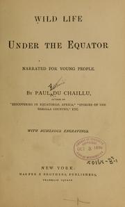 Cover of: Wild life under the equator. by Paul B. Du Chaillu