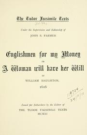 Cover of: Englishmen for my money, or A women will have her will: 1616