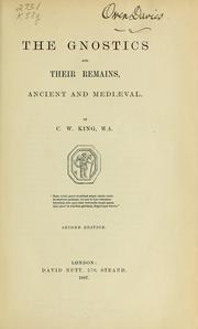 Cover of: The Gnostics and their remains, ancient and mediaeval by Charles William King