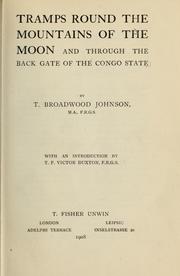 Tramps round the Mountains of the Moon and through the back gate of the Congo State by T. Broadwood Johnson