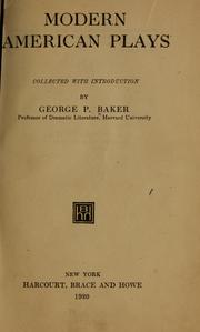 Cover of: Modern American plays by George Pierce Baker
