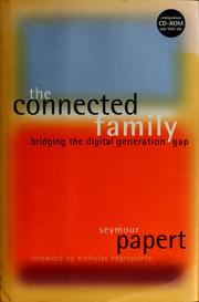 Cover of: The connected family: bridging the digital generation gap