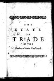 Cover of: The state of trade in the northern colonies considered: with an account of their produce and a particular description of Nova Scotia