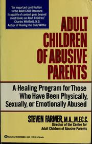 Cover of: Adult Children of Abusive Parents: A Healing Program for Those Who Have Been Physically, Sexually, or Emotionally Abused