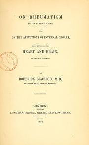 Cover of: On rheumatism in its various forms: and on the affections of internal organs, more especially the heart and brain, to which it gives rise