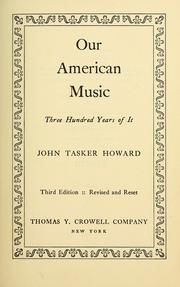 Cover of: Our American music: three hundred years of it