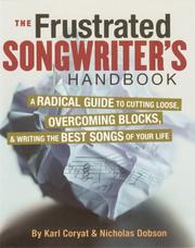 Cover of: The Frustrated Songwriter's Handbook: A Radical Guide to Cutting Loose, Overcoming Blocks, and Writing the Best Songs of Your Life
