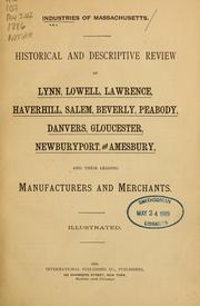 Cover of: Industries of Massachusettes: historical and descriptive review of Lynn, Lowell, Lawrence, Haverhill, Salem, Beverly, Peabody, Danvers, Gloucester, Newburyport, and Amesbury, and their leading manufacturers and merchants