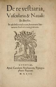 Cover of: De re vestiaria, vascularia & nauali