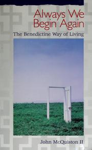 Cover of: Always we begin again: the Benedictine way of living