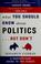 Cover of: What you should know about politics-- but don't
