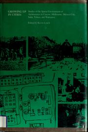 Cover of: Growing up in cities: studies of the spatial environment of adolescence in Cracow, Melbourne, Mexico City, Salta, Toluca, and Warszawa