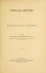 Cover of: Popular lectures on theological themes by Archibald Alexander Hodge