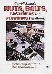Cover of: Carroll Smith's nuts, bolts, fasteners, and plumbing handbook by Carroll Smith