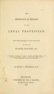 Cover of: The importance of religion to the legal profession: with some remarks on the character of the late Charles Chauncer Esq. and other discourses