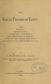 Cover of: The Great pyramid of Egypt: the historic, geographic, scientific, prophetic, and eschatologic disclosures of the oldest and most gigantic of all the works of man