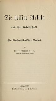 Cover of: Die heilige Ursula und ihre Gesellschaft by Albert Gereon Stein, Albert Gereon Stein