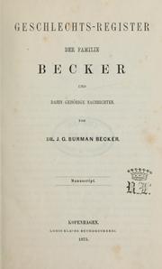 Cover of: Geschlechtsregister der Familie Becker und dahin gehörige Nachrichten