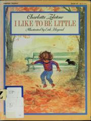 Cover of: I like to be little by Charlotte Zolotow