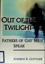Cover of: Out of the twilight: fathers of gay men speak