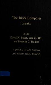 The Black composer speaks by David Baker, Lida Belt Baker, Herman Hudson