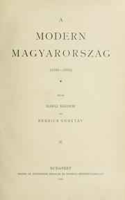 Cover of: A modern Magyarország (1848-1896) by Sándor Márki