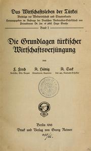 Cover of: Die Grundlagen türkischer Wirtschaftsverjüngung: Von F. Frech, A. Hänig [und] A. Sack