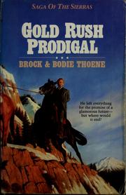 Cover of: Gold rush prodigal by Brock Thoene