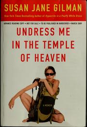 Cover of: Undress me in the Temple of Heaven by Susan Jane Gilman