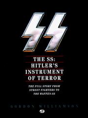 Cover of: The SS: Hitler's Instrument of Terror: The Full Story From Street Fighters to the Waffen-SS