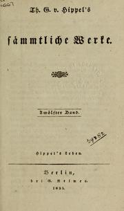 Cover of: Sämmtliche Werke by Theodor Gottlieb von Hippel, Theodor Gottlieb von Hippel