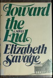 Cover of: Toward the end: a novel
