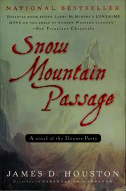 Cover of: Snow Mountain passage by James D. Houston