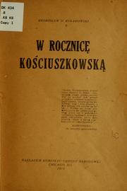 Cover of: W rocznicę Kościuszkowską ...