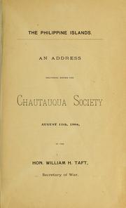 Cover of: The Philippine Islands: An address delivered before the Chautauqua society, August 11th, 1904
