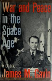 Cover of: War and peace in the space age. | James M. Gavin