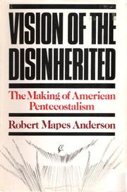 Cover of: Vision of the disinherited: the making of American Pentecostalism