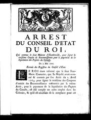 Cover of: Arrest du Conseil d'Etat du roi: qui commet le Sieur Molerat d'Humbreville, pour signer le troisième coupon de reconnoissances pour le payement de la liquidation des papiers du Canada : du 9. mai 1766 : extrait des registres du Conseil d'Etat