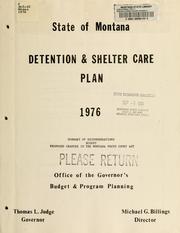 Cover of: Detention & shelter care plan: summary of recommendations, budget, proposed changes in the Montana Youth Court Act