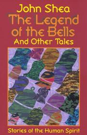 Cover of: The legend of the bells and other tales by Shea, John