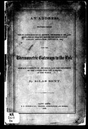 Cover of: An address delivered before the St. Louis Historical Society, December 10, 1868, and repeated by request before the Mercantile Library Association, January 21, 1869 upon the thermometric gateways to the Pole, surface currents of the ocean and the influence of the latter upon the climate of the world