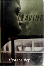 Cover of: Leaving by Richard Dry
