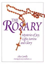 Cover of: The Rosary: Mysteries of Joy, Light, Sorrow and Glory