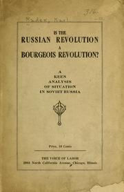 Cover of: Is the Russian Revolution a bourgeois revolution?: A keen analysis of situation in soviet Russia.