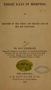 Cover of: Three days in Memphis; or, Sketches of the public and private life of the old Egyptians.