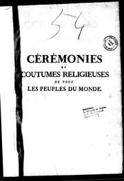 Cover of: Cérémonies et coutumes religieuses de tous les peuples du monde
