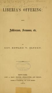 Cover of: Liberia's offering: being addresses, sermons, etc by Edward Wilmot Blyden