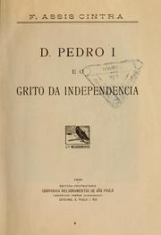 Cover of: D. Pedro I e o grito da independencia